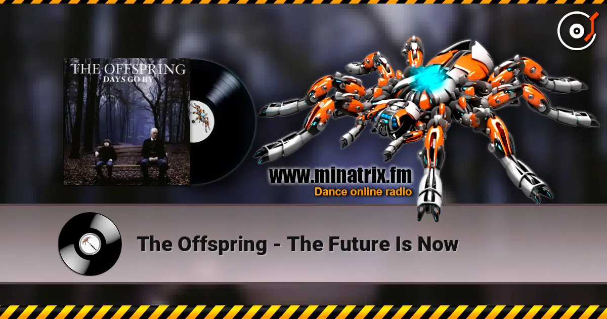 The Offspring - The Future Is Now online in hoher Qualität hören | Minatrix.FM
