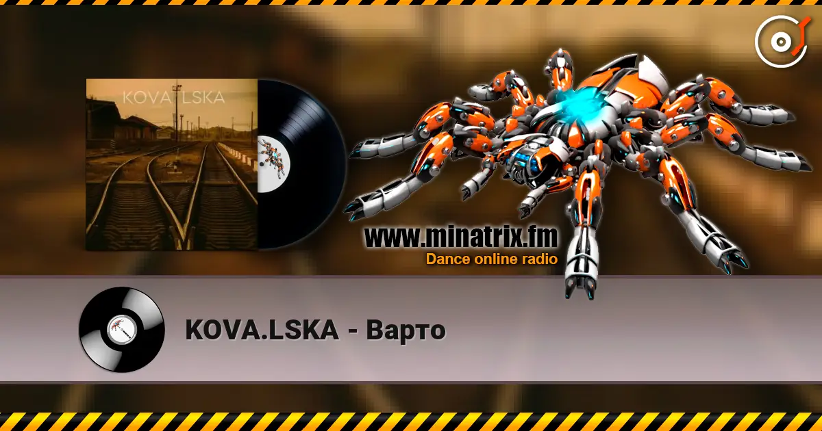 KOVA.LSKA - Варто online in hoher Qualität hören | Minatrix.FM