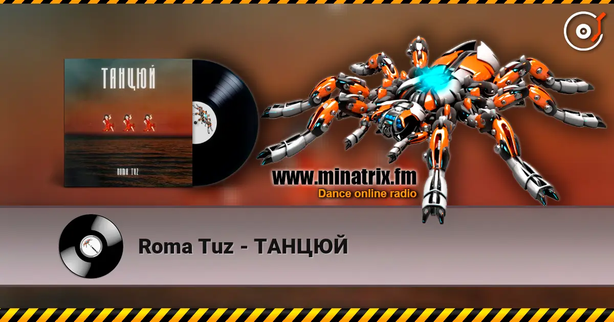 Roma Tuz - ТАНЦЮЙ online in hoher Qualität hören | Minatrix.FM
