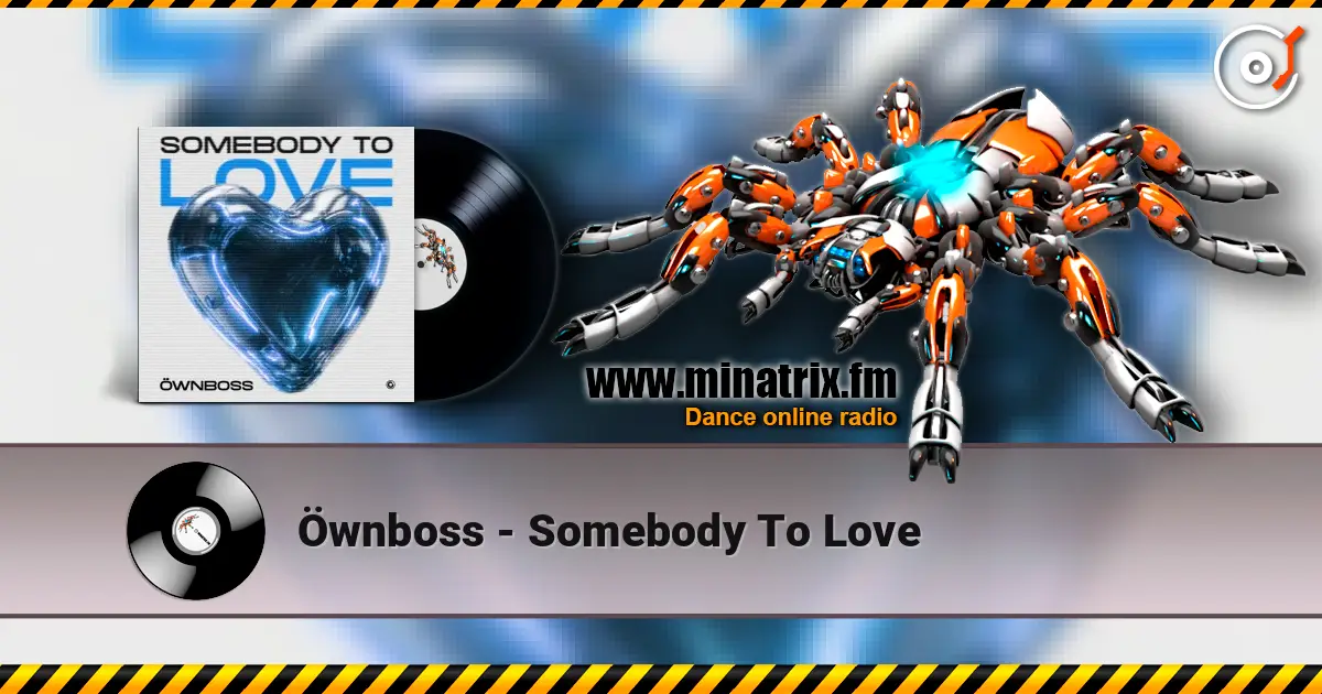 Öwnboss - Somebody To Love online in hoher Qualität hören | Minatrix.FM
