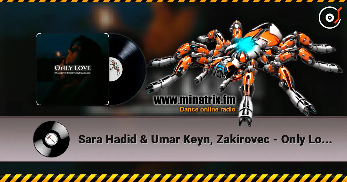 Sara Hadid & Umar Keyn, Zakirovec - Only Love (Original Mix) online in hoher Qualität hören | Minatrix.FM