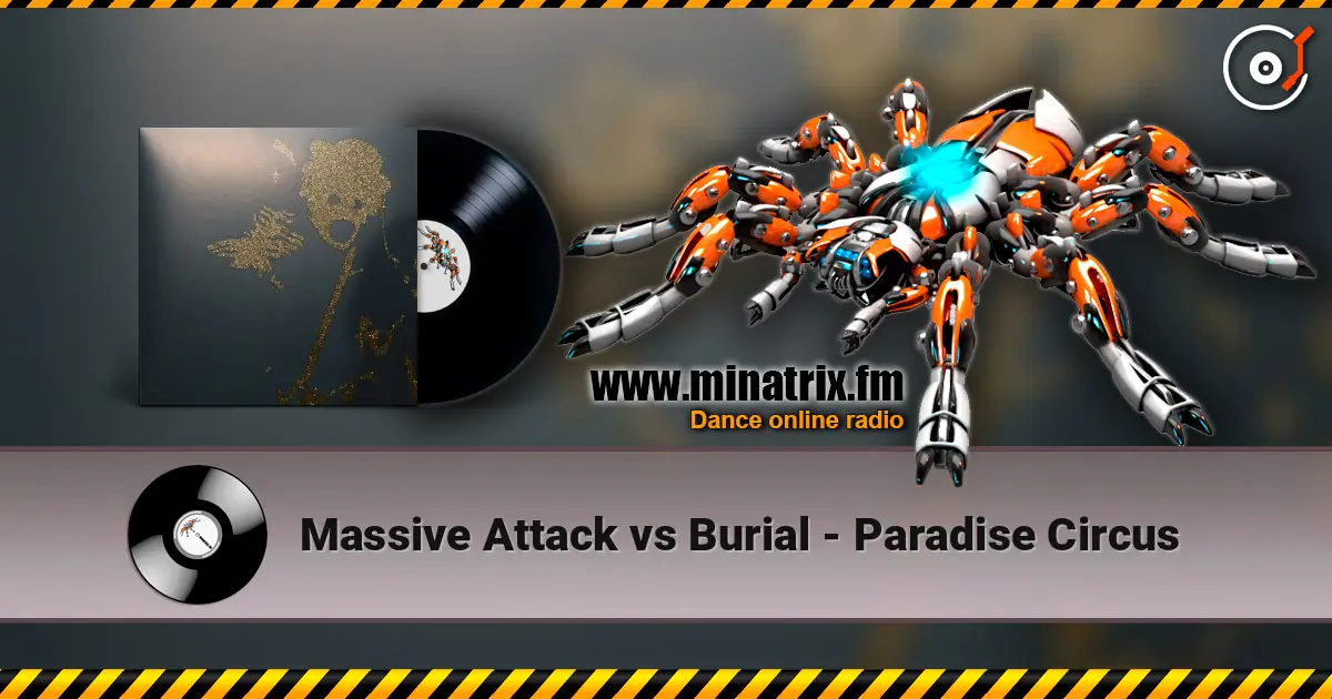 Massive Attack vs Burial - Paradise Circus online in hoher Qualität hören | Minatrix.FM