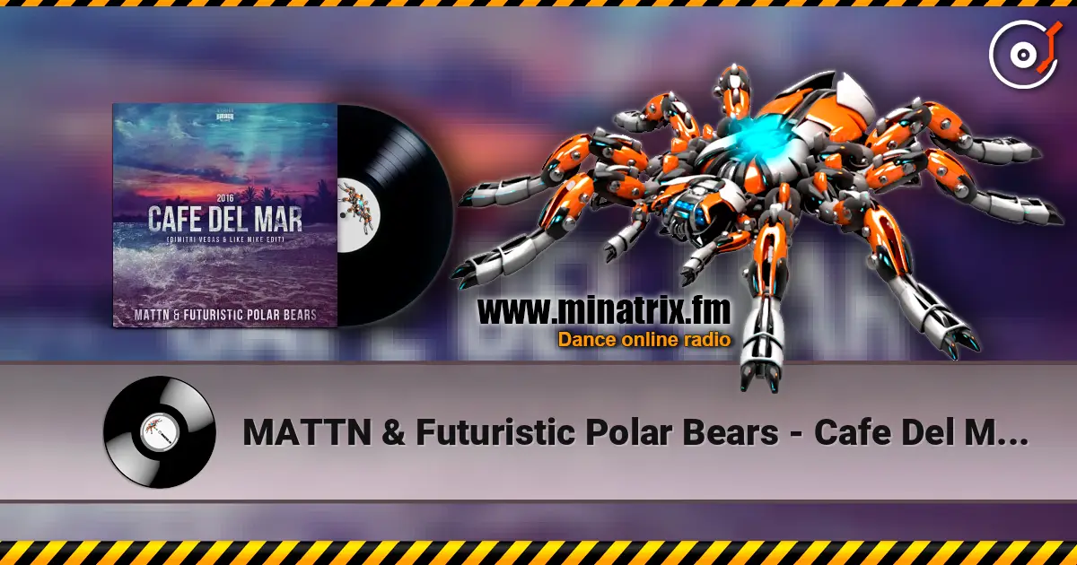 MATTN & Futuristic Polar Bears - Cafe Del Mar 2016 (Dimitri Vegas & Like Mike Edit) online in hoher Qualität hören | Minatrix.FM