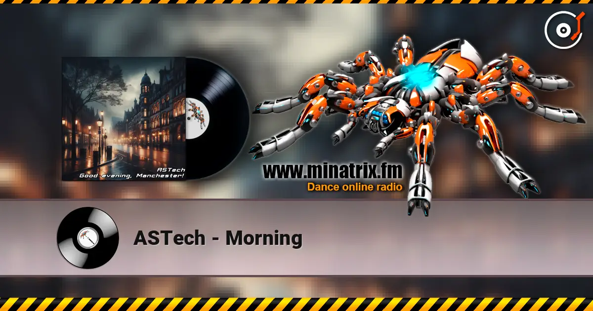 ASTech - Morning online in hoher Qualität hören | Minatrix.FM