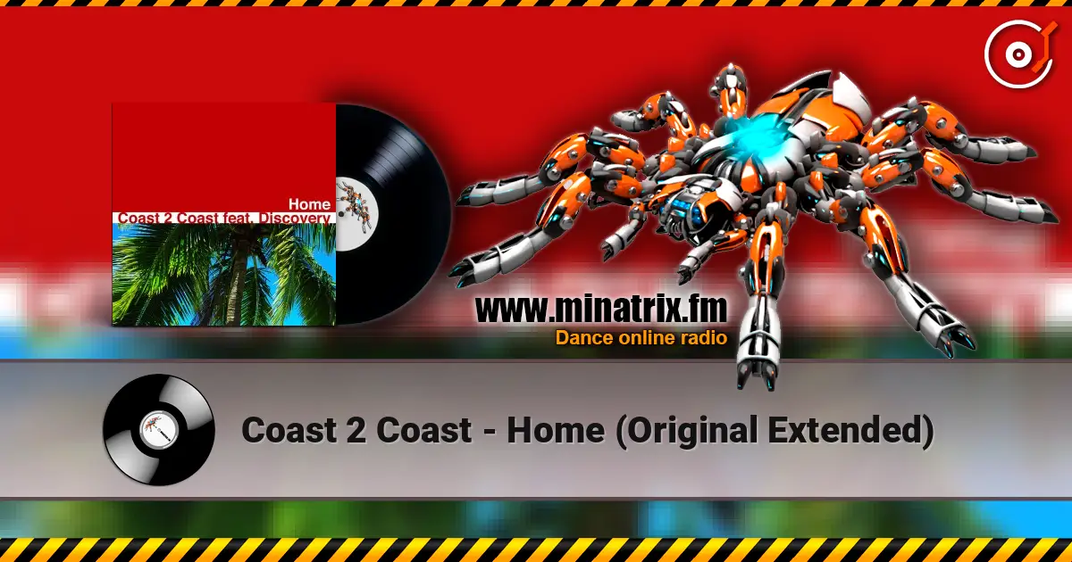 Coast 2 Coast - Home (Original Extended) online in hoher Qualität hören | Minatrix.FM
