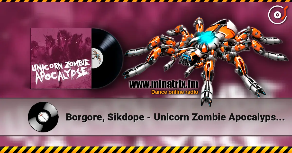 Borgore, Sikdope - Unicorn Zombie Apocalypse (Original Mix) online in hoher Qualität hören | Minatrix.FM
