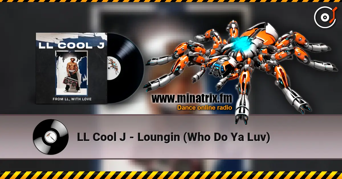 LL Cool J - Loungin (Who Do Ya Luv) online in hoher Qualität hören | Minatrix.FM