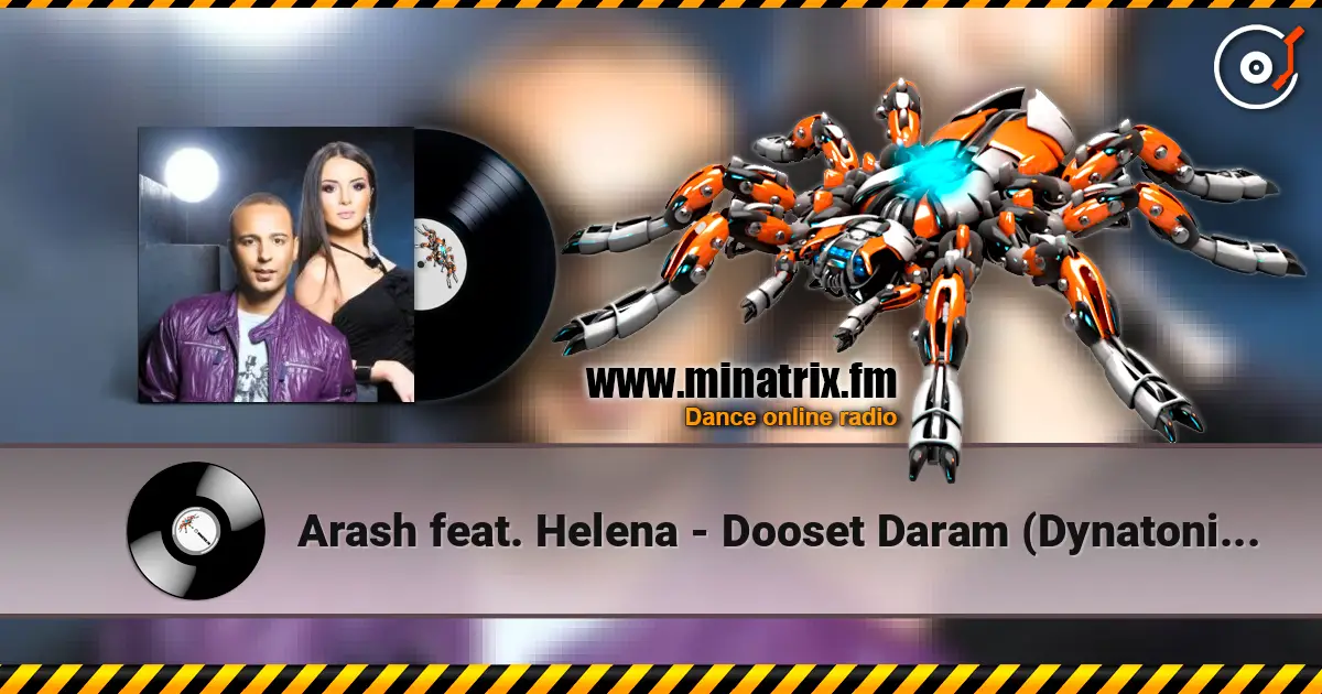 Arash feat. Helena - Dooset Daram (Dynatonic Remix) online in hoher Qualität hören | Minatrix.FM