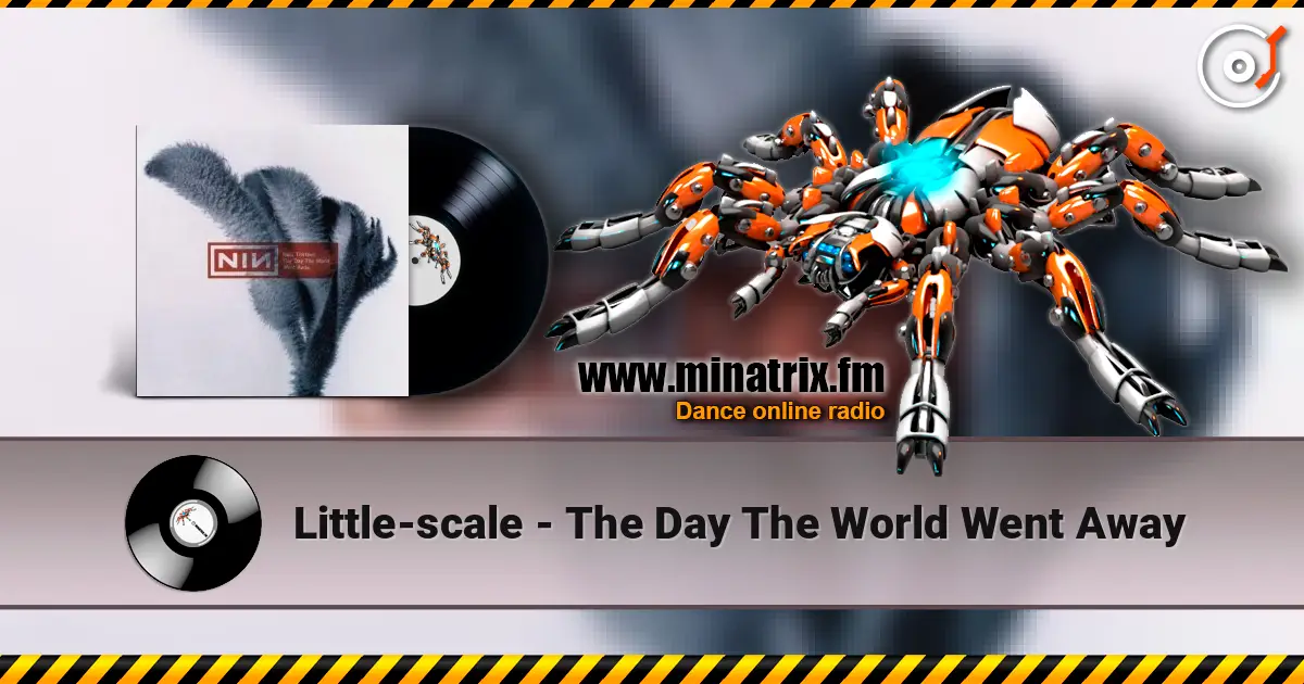 Little-scale - The Day The World Went Away online in hoher Qualität hören | Minatrix.FM