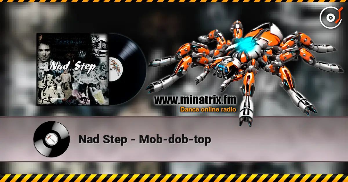 Nad Step - Mob-dob-top online in hoher Qualität hören | Minatrix.FM