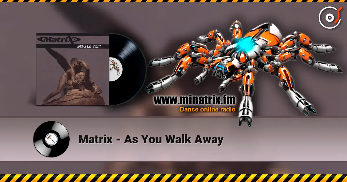 Matrix - As You Walk Away online in hoher Qualität hören | Minatrix.FM