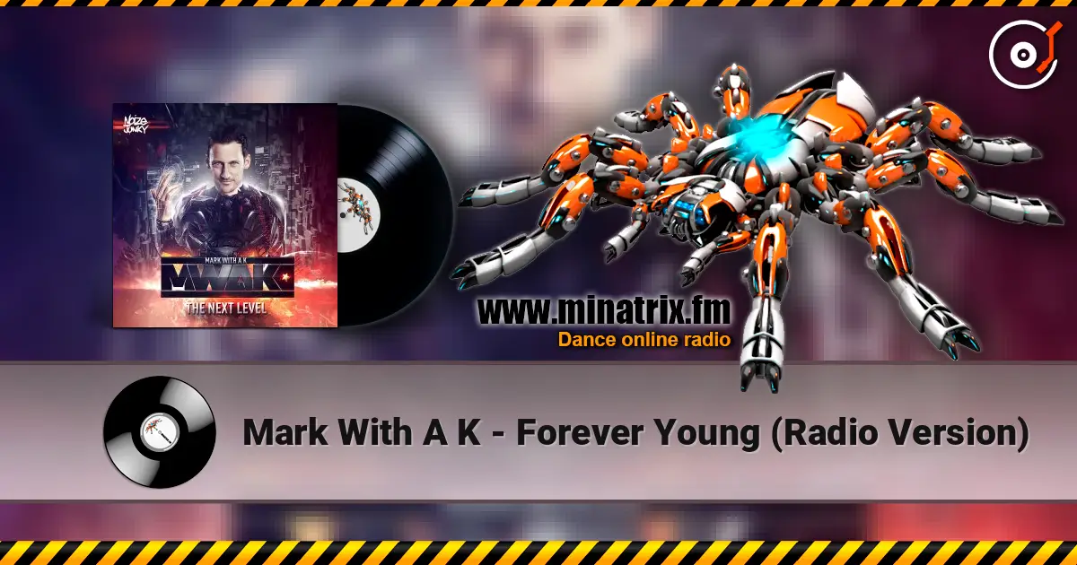 Mark With A K - Forever Young (Radio Version) online in hoher Qualität hören | Minatrix.FM