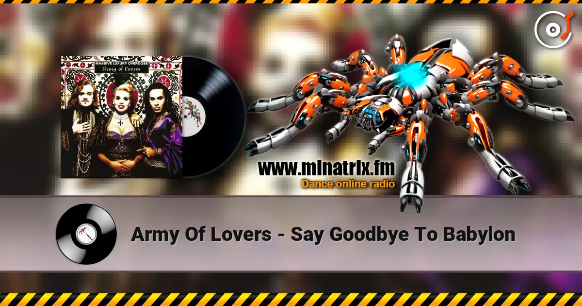 Army Of Lovers - Say Goodbye To Babylon online in hoher Qualität hören | Minatrix.FM