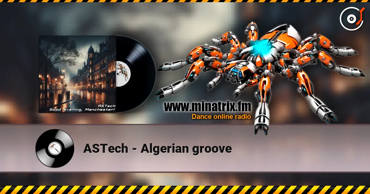 ASTech - Algerian groove online in hoher Qualität hören | Minatrix.FM