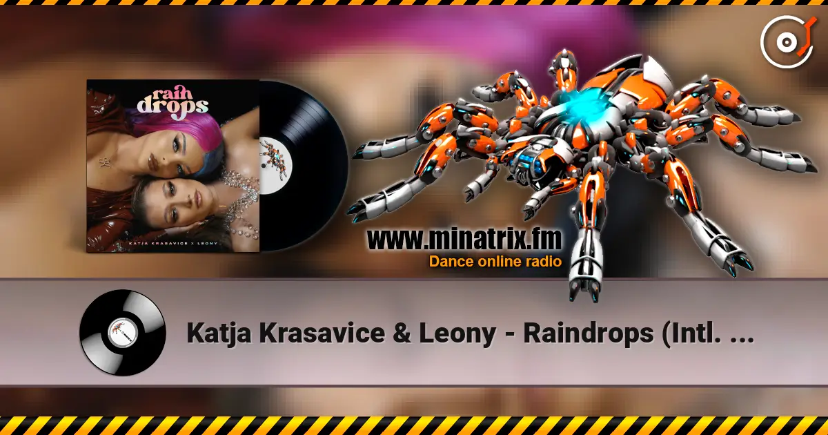 Katja Krasavice & Leony - Raindrops (Intl. Version) online in hoher Qualität hören | Minatrix.FM