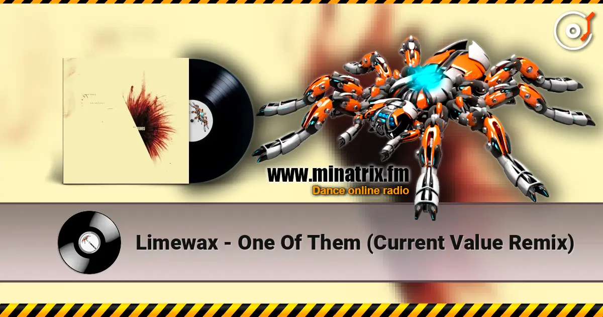 Limewax - One Of Them (Current Value Remix) online in hoher Qualität hören | Minatrix.FM
