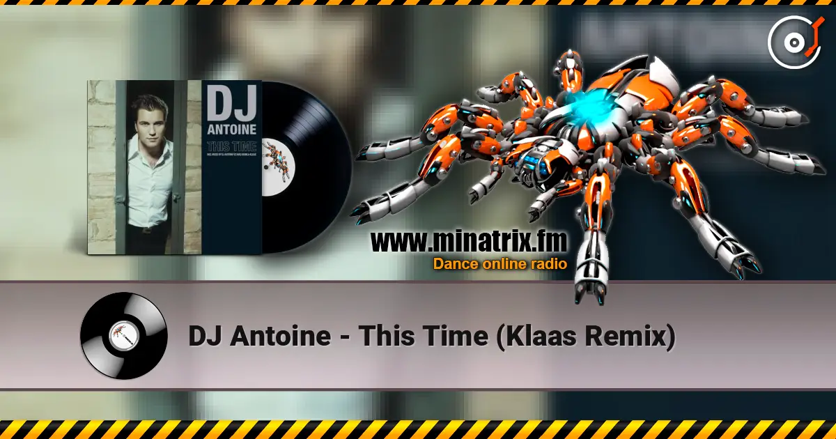 DJ Antoine - This Time (Klaas Remix) online in hoher Qualität hören | Minatrix.FM