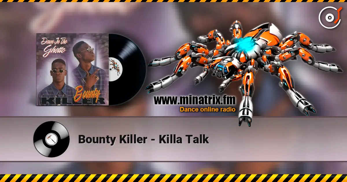 Bounty Killer - Killa Talk online in hoher Qualität hören | Minatrix.FM