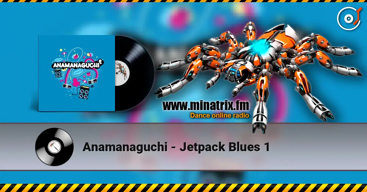 Anamanaguchi - Jetpack Blues 1 online in hoher Qualität hören | Minatrix.FM