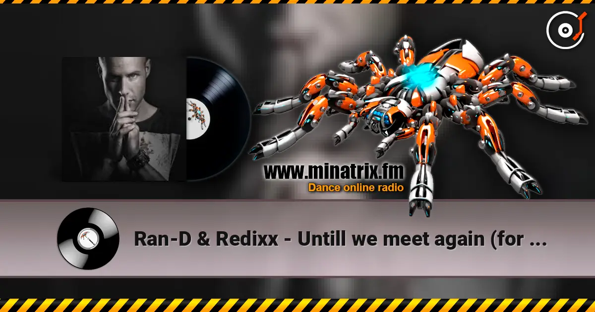 Ran-D & Redixx - Untill we meet again (for Koen) online in hoher Qualität hören | Minatrix.FM