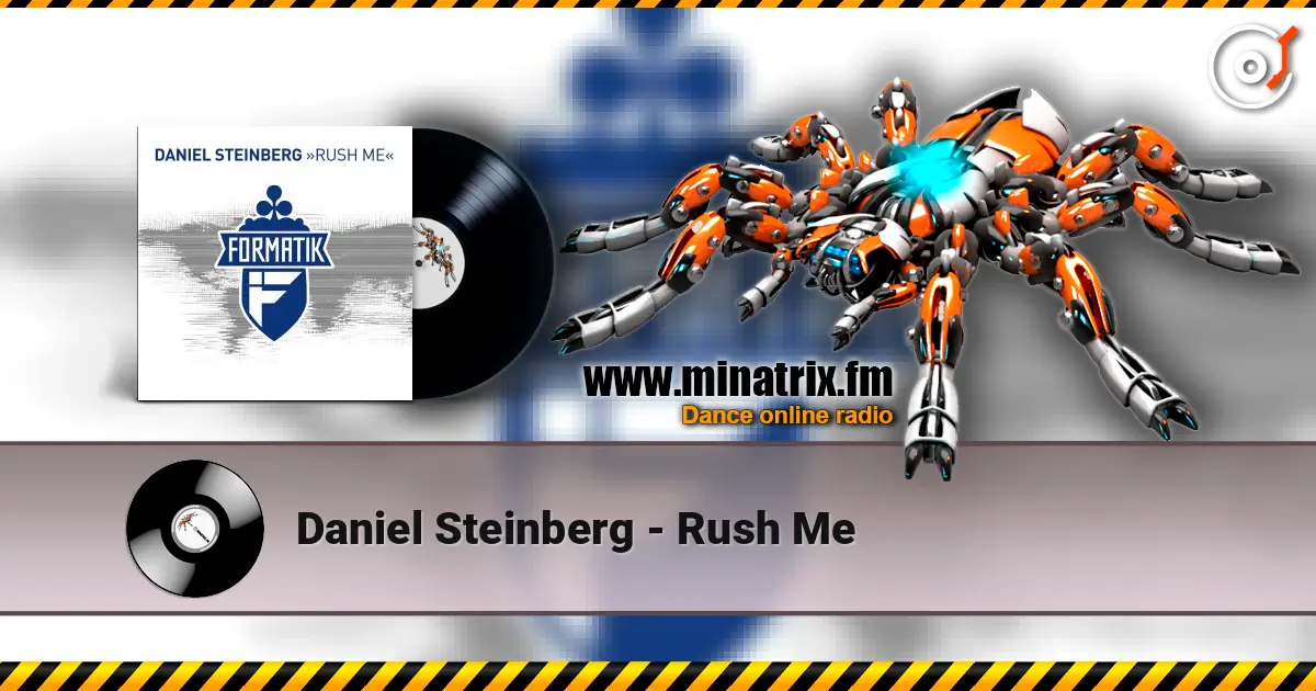 Daniel Steinberg - Rush Me online in hoher Qualität hören | Minatrix.FM