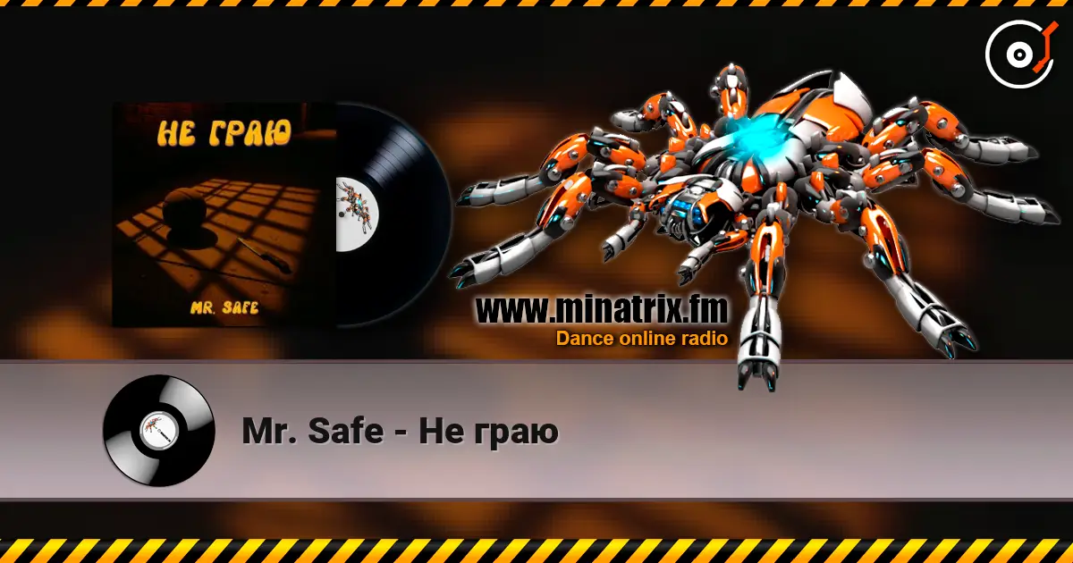 Mr. Safe - Не граю online in hoher Qualität hören | Minatrix.FM