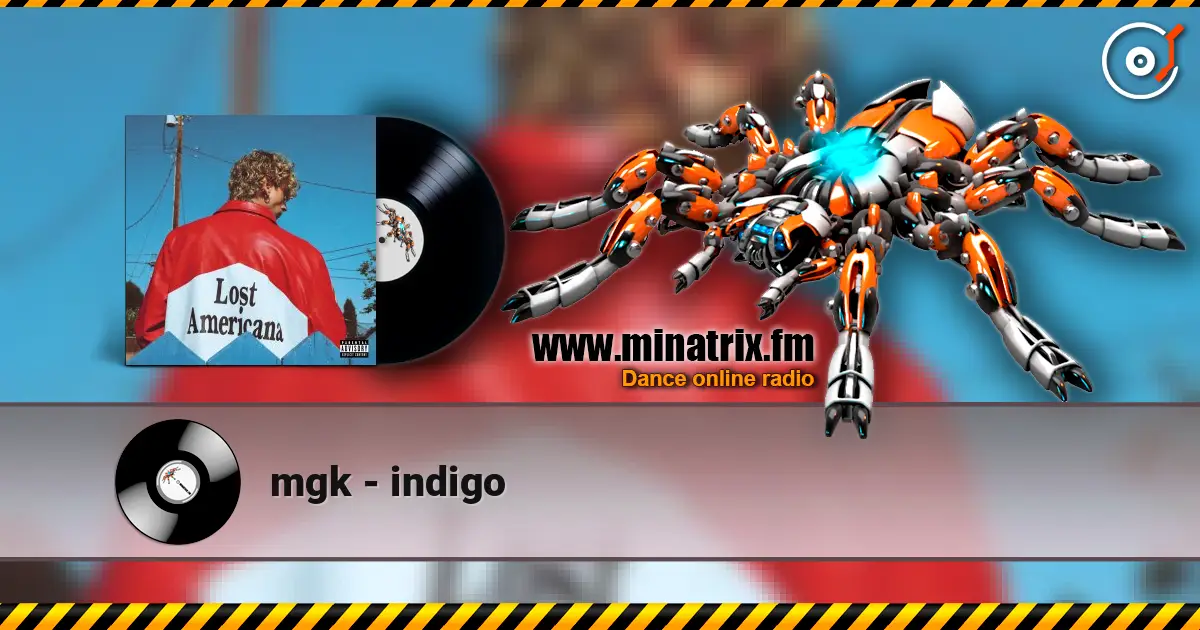 mgk - indigo online in hoher Qualität hören | Minatrix.FM