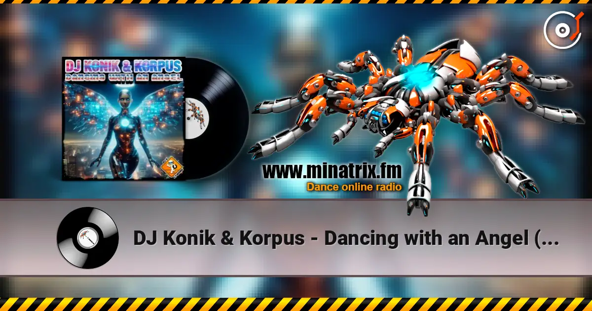 DJ Konik & Korpus - Dancing with an Angel (Radio Edit) online in hoher Qualität hören | Minatrix.FM