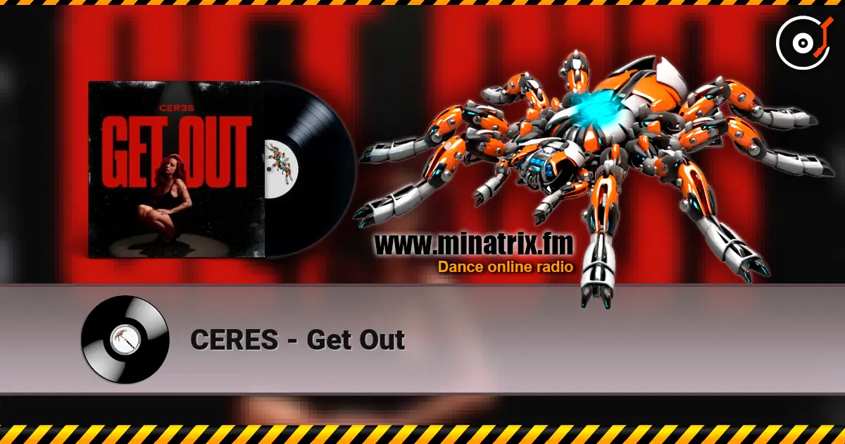 CERES - Get Out online in hoher Qualität hören | Minatrix.FM