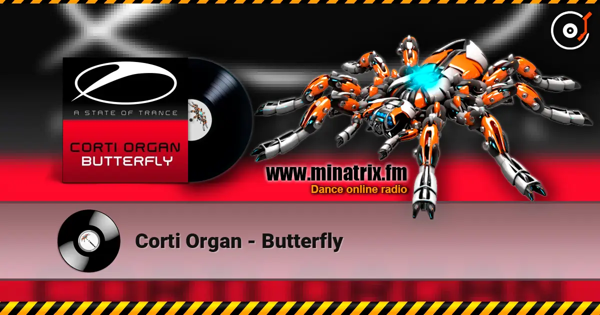 Corti Organ - Butterfly online in hoher Qualität hören | Minatrix.FM