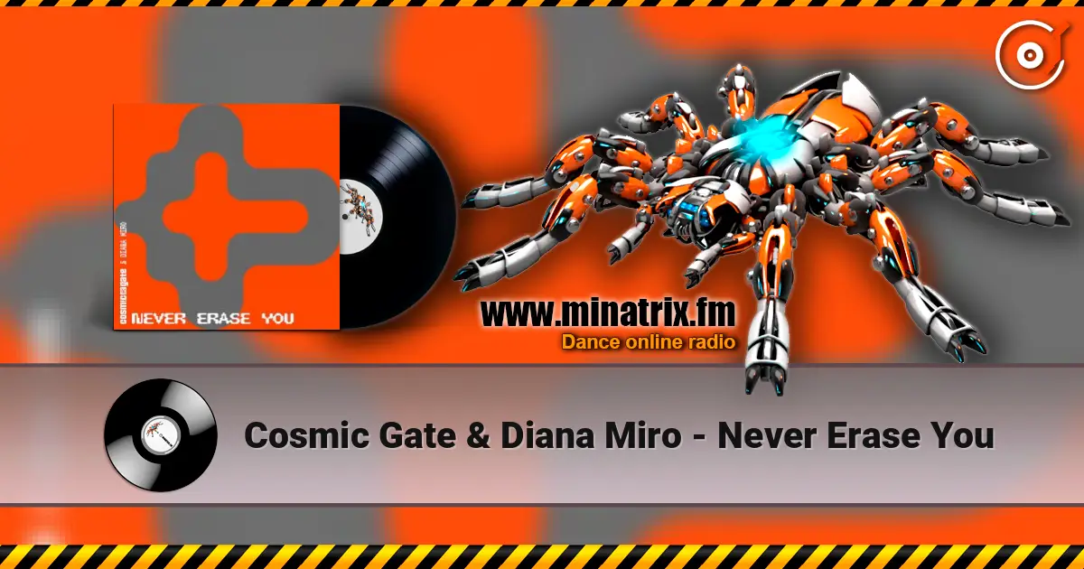Cosmic Gate & Diana Miro - Never Erase You online in hoher Qualität hören | Minatrix.FM