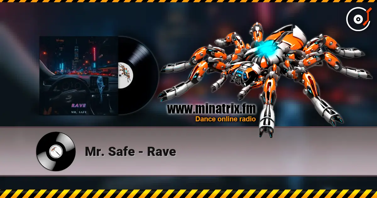 Mr. Safe - Rave online in hoher Qualität hören | Minatrix.FM
