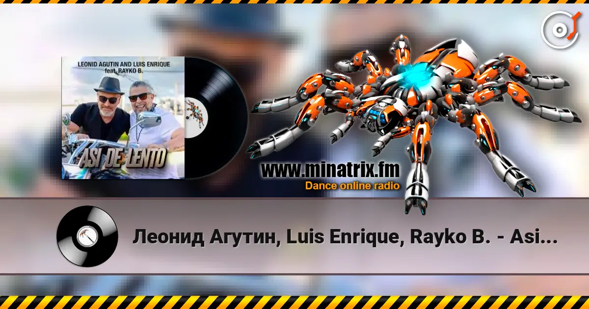 Леонид Агутин, Luis Enrique, Rayko B. - Asi de Lento online in hoher Qualität hören | Minatrix.FM