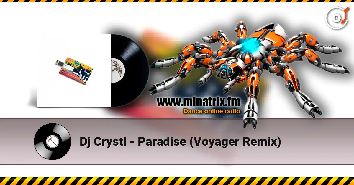 Dj Crystl - Paradise (Voyager Remix) online in hoher Qualität hören | Minatrix.FM
