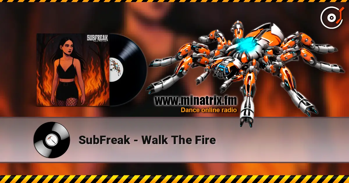 SubFreak - Walk The Fire online in hoher Qualität hören | Minatrix.FM