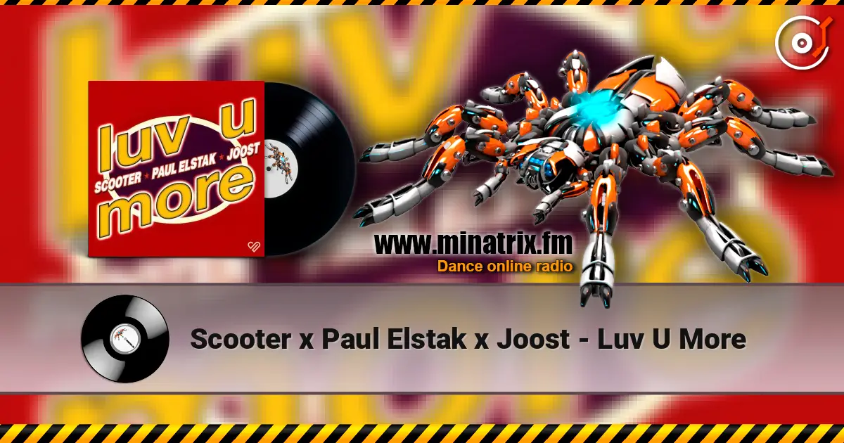 Scooter x Paul Elstak x Joost - Luv U More online in hoher Qualität hören | Minatrix.FM