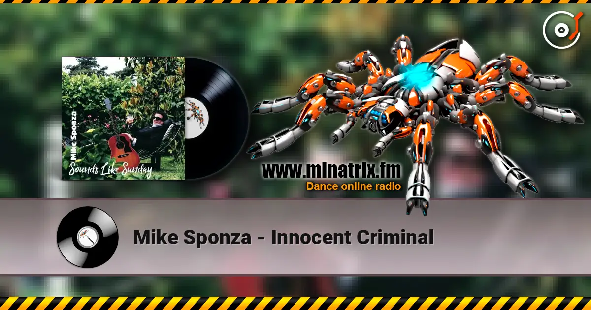 Mike Sponza - Innocent Criminal online in hoher Qualität hören | Minatrix.FM