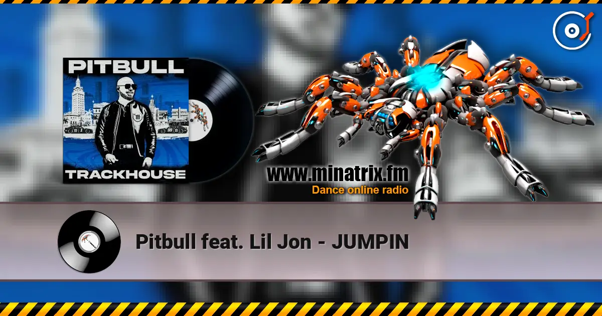 Pitbull feat. Lil Jon - JUMPIN online in hoher Qualität hören | Minatrix.FM