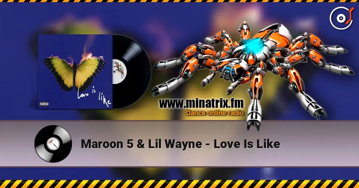 Maroon 5 & Lil Wayne - Love Is Like online in hoher Qualität hören | Minatrix.FM