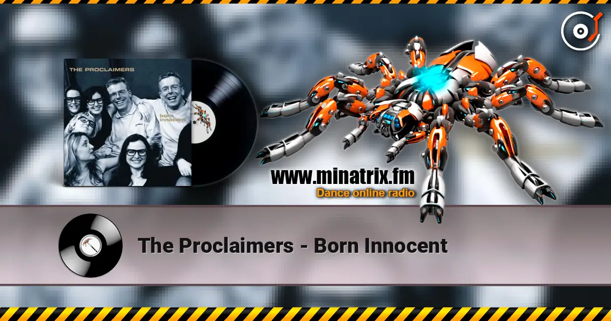 The Proclaimers - Born Innocent online in hoher Qualität hören | Minatrix.FM