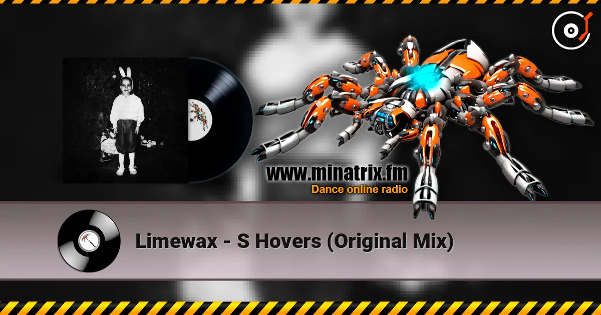 Limewax - S Hovers (Original Mix) online in hoher Qualität hören | Minatrix.FM