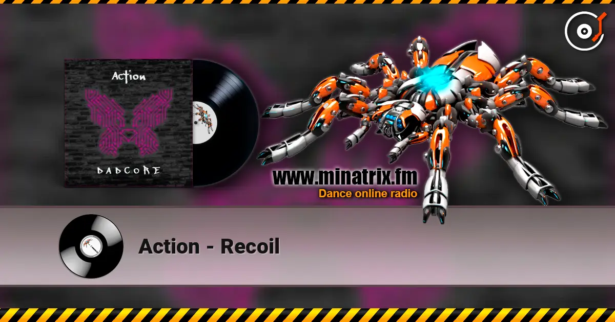 Action - Recoil online in hoher Qualität hören | Minatrix.FM