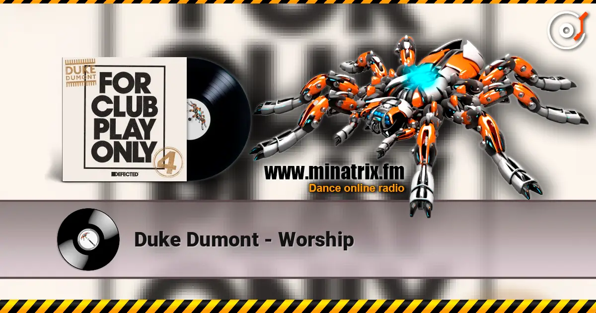 Duke Dumont - Worship online in hoher Qualität hören | Minatrix.FM