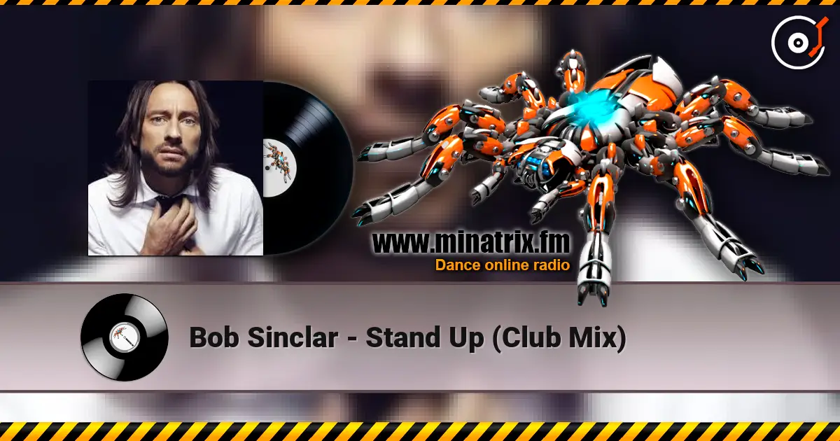 Bob Sinclar - Stand Up (Club Mix) online in hoher Qualität hören | Minatrix.FM