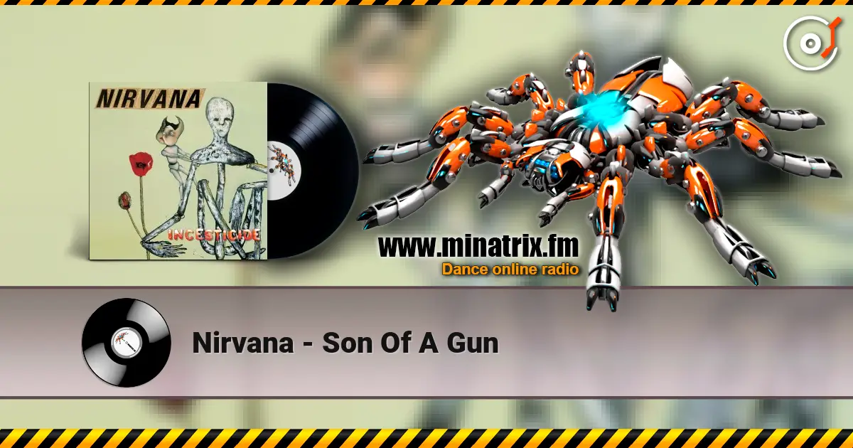 Nirvana - Son Of A Gun online in hoher Qualität hören | Minatrix.FM