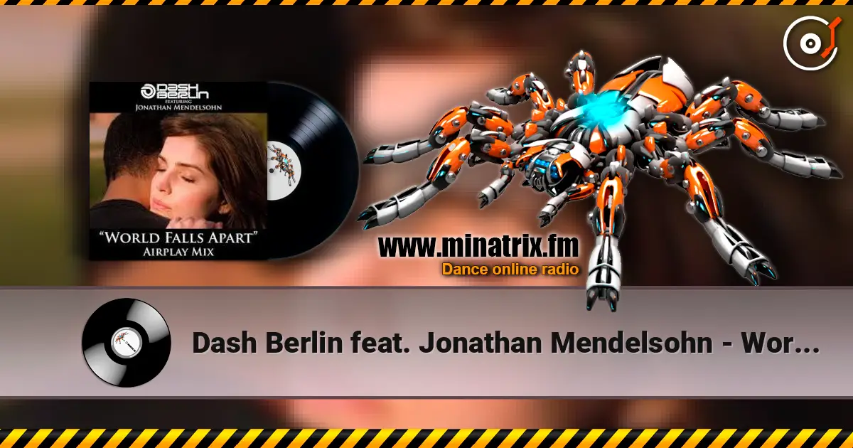 Dash Berlin feat. Jonathan Mendelsohn - World Falls Apart (Club Mix) online in hoher Qualität hören | Minatrix.FM