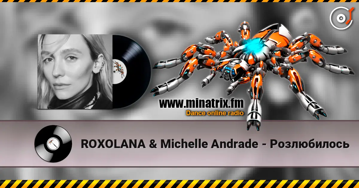 ROXOLANA & Michelle Andrade - Розлюбилось online in hoher Qualität hören | Minatrix.FM