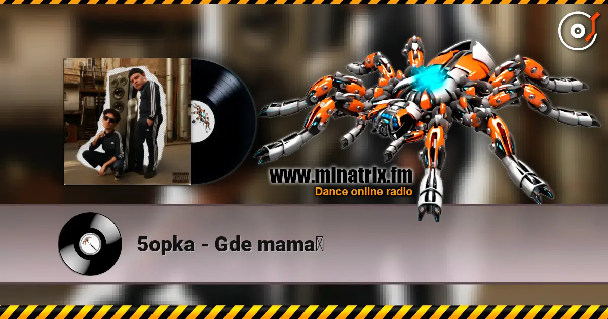 5opka - Gde mama？ online in hoher Qualität hören | Minatrix.FM