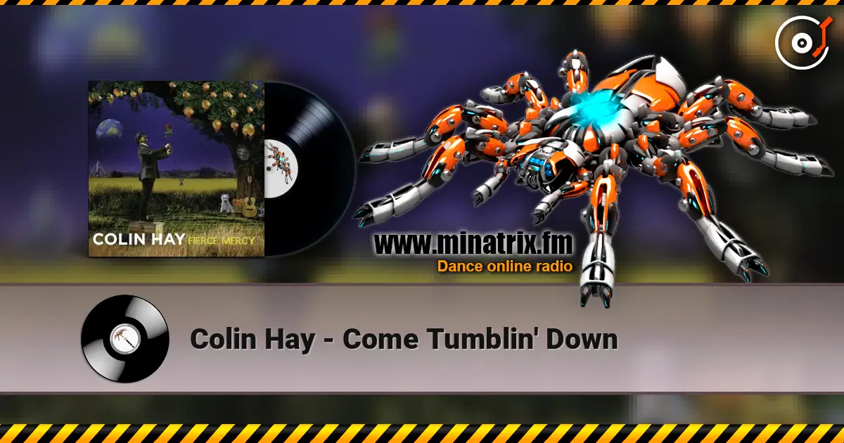 Colin Hay - Come Tumblin' Down online in hoher Qualität hören | Minatrix.FM