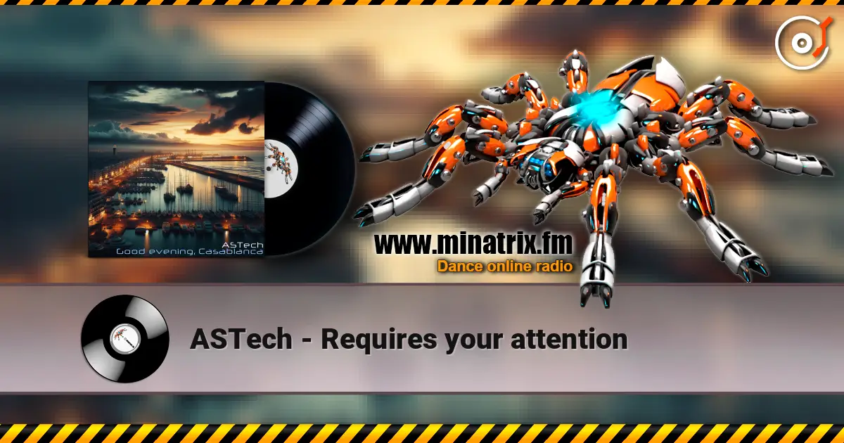 ASTech - Requires your attention online in hoher Qualität hören | Minatrix.FM
